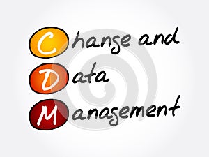 CDM Ã¢â¬â Change and Data Management acronym